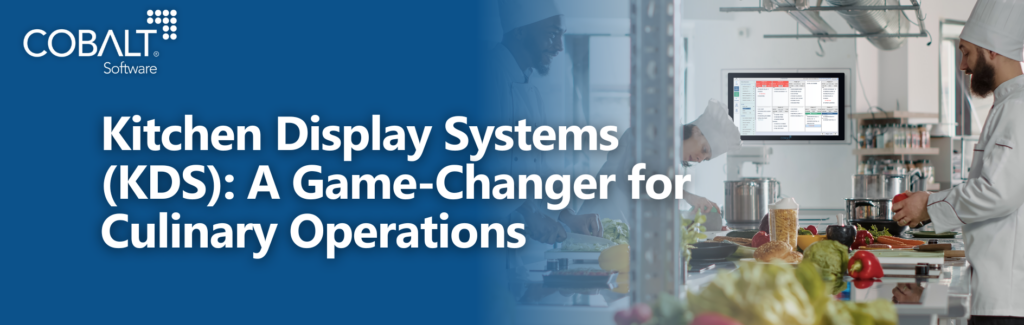 Kitchen Display Systems (KDS): A Game-Changer for Culinary Operations
