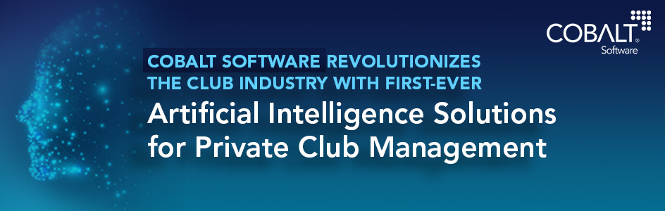 Cobalt Software Announces First-Ever Artificial Intelligence Solutions for Private Club Management